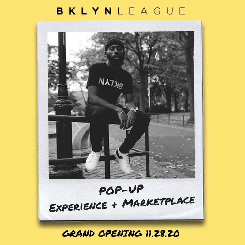 You're Invited: BKLYN LEAGUE Pop-Up Experience + Marketplace - 11/28